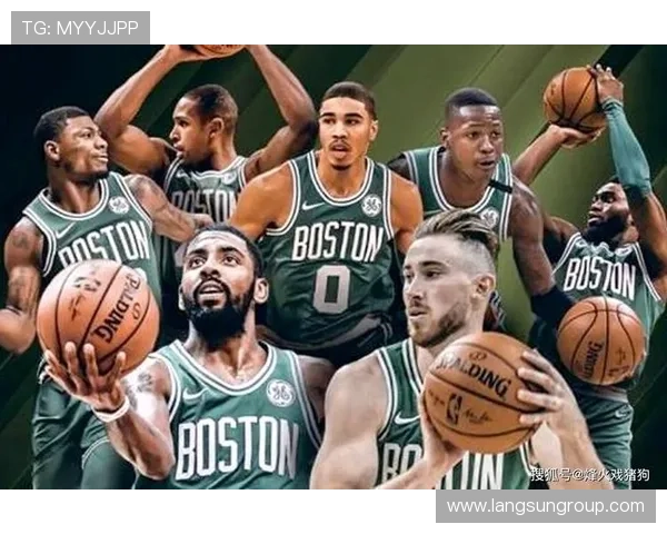 凯尔特人重建新篇章 球队未来领袖与核心阵容展望
